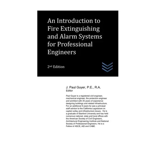 An Introduction to Fire Extinguishing and Alarm Systems for Professional Engineers