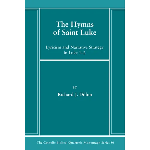 The Hymns of Saint Luke: Lyricism and Narrative Strategy in Luke 1-2