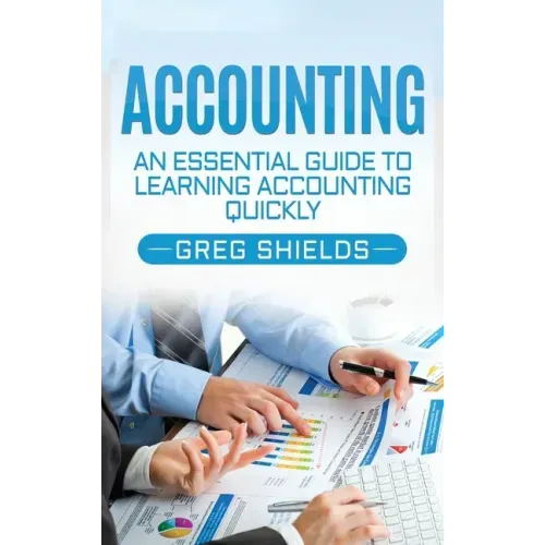 Accounting: An Essential Guide to Learning Accounting Quickly