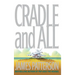 Cradle and All