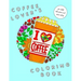I Heart Coffee: Coffee Lovers Coloring Book for Adult Relaxation and Stress Relief: Coffee Coloring Book for Adults