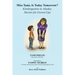Miss Tami, Is Today Tomorrow?: Kindergarten in Alaska - Stories for Grown-Ups