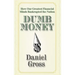 Dumb Money: How Our Greatest Financial Minds Bankrupted the Nation