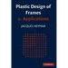 Plastic Design of Frames: Volume 2, Applications
