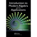Introduction to Modern Algebra and Its Applications