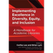 Implementing Excellence in Diversity, Equity, and Inclusion: A Handbook for Academic Libraries