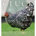 Cluck: A Book of Happiness for Chicken Lovers
