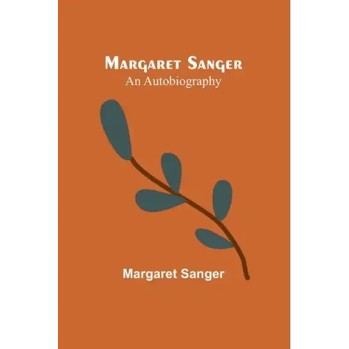 Margaret Sanger: an autobiography