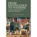 From Knowledge to Wisdom: A Revolution for Science and the Humanities