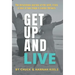Get Up and Live: The miraculous journey of the faith, trials and love of two Stage 4 cancer thrivers