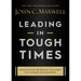 Leading in Tough Times: Overcome Even the Greatest Challenges with Courage and Confidence