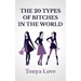 The 20 Types Of Bitches In The World