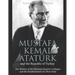 Mustafa Kemal Atatürk and the Republic of Turkey: The History of the Ottoman Empire's Collapse and the Establishment of a New State