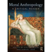 Moral Anthropology: A Critical Reader