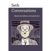 Seth: Conversations