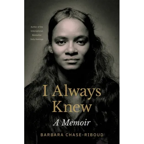 I Always Knew: A Memoir