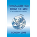 Flying Saucers From Beyond the Earth: A UFO Researcher's Odyssey (hardback)