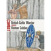 British Celtic Warrior Vs Roman Soldier: Britannia Ad 43-105