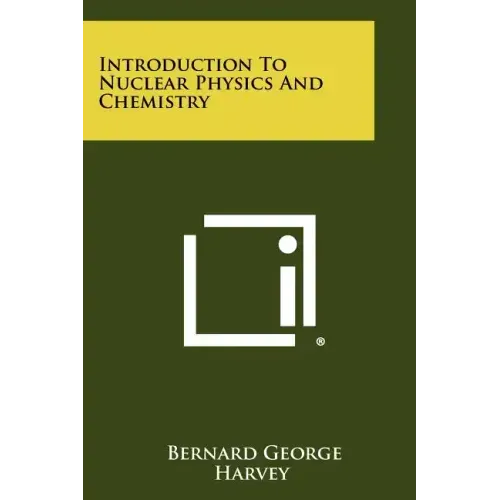 Introduction To Nuclear Physics And Chemistry