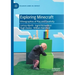 Exploring Minecraft: Ethnographies of Play and Creativity