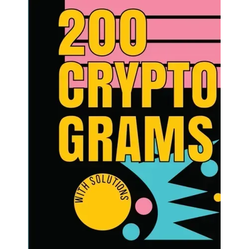 200 Cryptograms with Solutions: Uplifting and Wise Crypto Quotes with Solutions. Easy to Read Puzzles with Alphabet Grid and Room to Work.