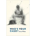 Who's Your Daddy