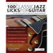 100 Classic Jazz Licks for Guitar