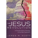 The Jesus Revolution: A Transformative Theology of the New Testament