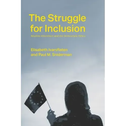 The Struggle for Inclusion: Muslim Minorities and the Democratic Ethos