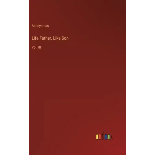 Life Father, Like Son: Vol. III