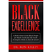 Black Excellence: A Book About Great Black People for Black Youth and All Youth to Inspire Them to Also Be Great!
