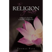 The Religion of Love: A Manual to Guide You on the Path to Enlightenment