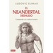 El Neandertal Desnudo: Comprender a la Criatura Humana / The Naked Neanderthal