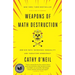 Weapons of Math Destruction: How Big Data Increases Inequality and Threatens Democracy
