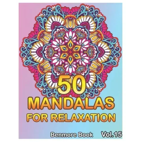 50 Mandalas For Relaxation: Big Mandala Coloring Book for Adults 50 Images Stress Management Coloring Book For Relaxation, Meditation, Happiness a