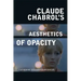 Claude Chabrol's Aesthetics of Opacity