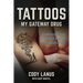 Tattoos: My Gateway Drug / Surviving The Perfect Storm Of Addiction