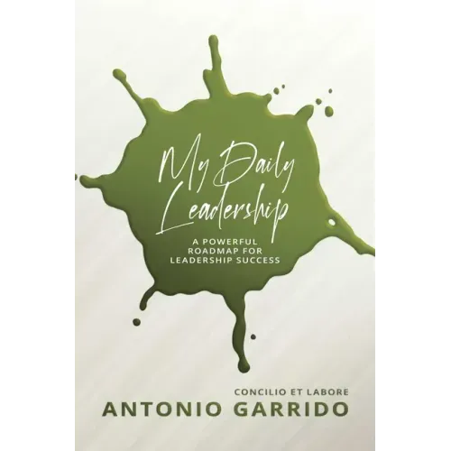 My Daily Leadership: A Powerful Roadmap for Leadership Success