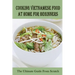 Cooking Vietnamese Food At Home For Beginners: The Ultimate Guide From Scratch: Vietnamese Street Food Recipes