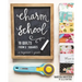 Charm School--18 Quilts from 5 Squares: A Beginner's Guide