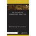 Field Guide to Compelling Analytics