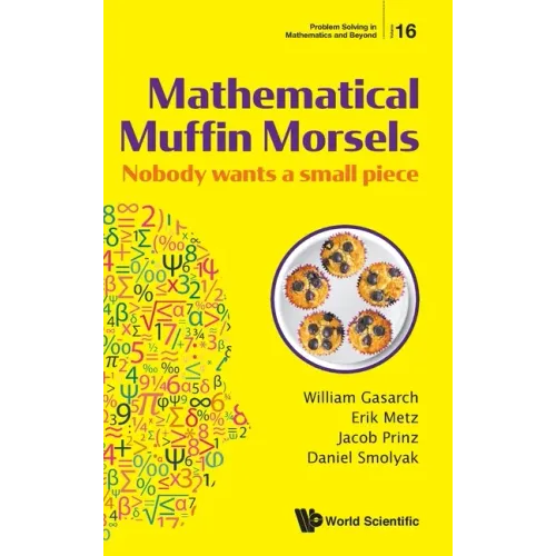 Mathematical Muffin Morsels: Nobody Wants a Small Piece