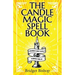 The Candle Magic Spell Book: A Beginner's Guide to Spells to Improve Your Life