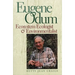 Eugene Odum: Ecosystem Ecologist & Environmentalist