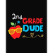 2nd Grade Dude: Funny Back To School notebook, Gift For Girls and Boys,109 College Ruled Line Paper, Cute School Notebook, School Composition Notebook