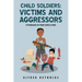 Child Soldiers: Victims and Aggressors: A Problematic for Public Safety in Haiti