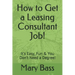 How to Get a Leasing Consultant Job!: It's Easy, Fun & You Don't Need a Degree!