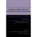 Making China Policy: Lessons from the Bush and Clinton Administrations