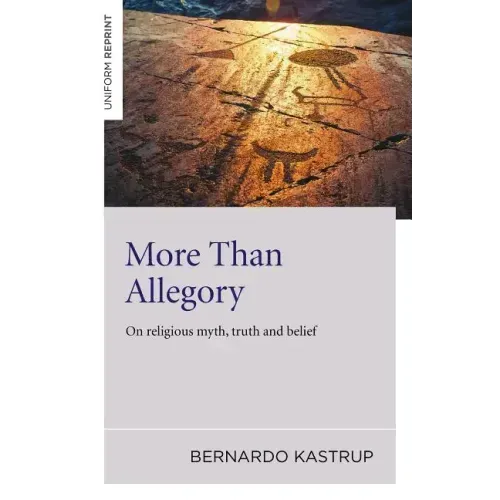 More Than Allegory: On Religious Myth, Truth and Belief