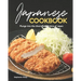 Japanese Cookbook: Plunge into the diversified Cuisine of Japan